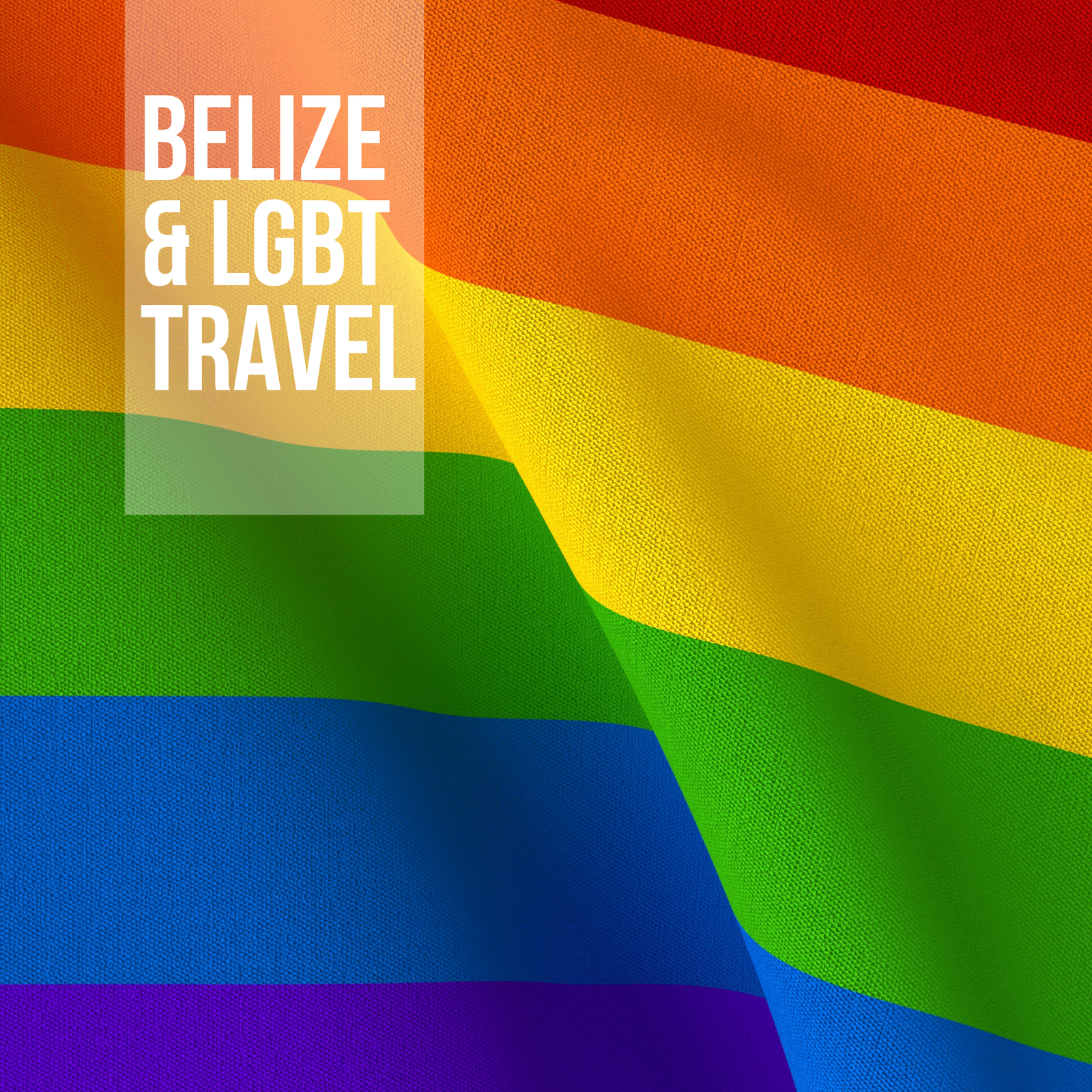 Belize & LGBT Travel